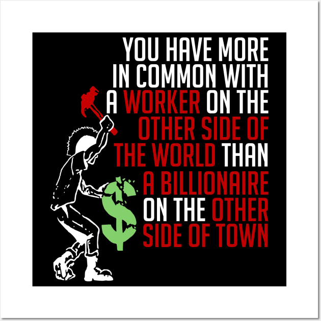 You Have More In Common - Socialist, Leftist, Punk Wall Art by SpaceDogLaika